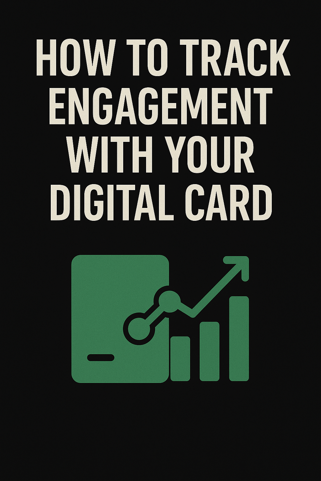 How to Track Engagement with Your Digital Card