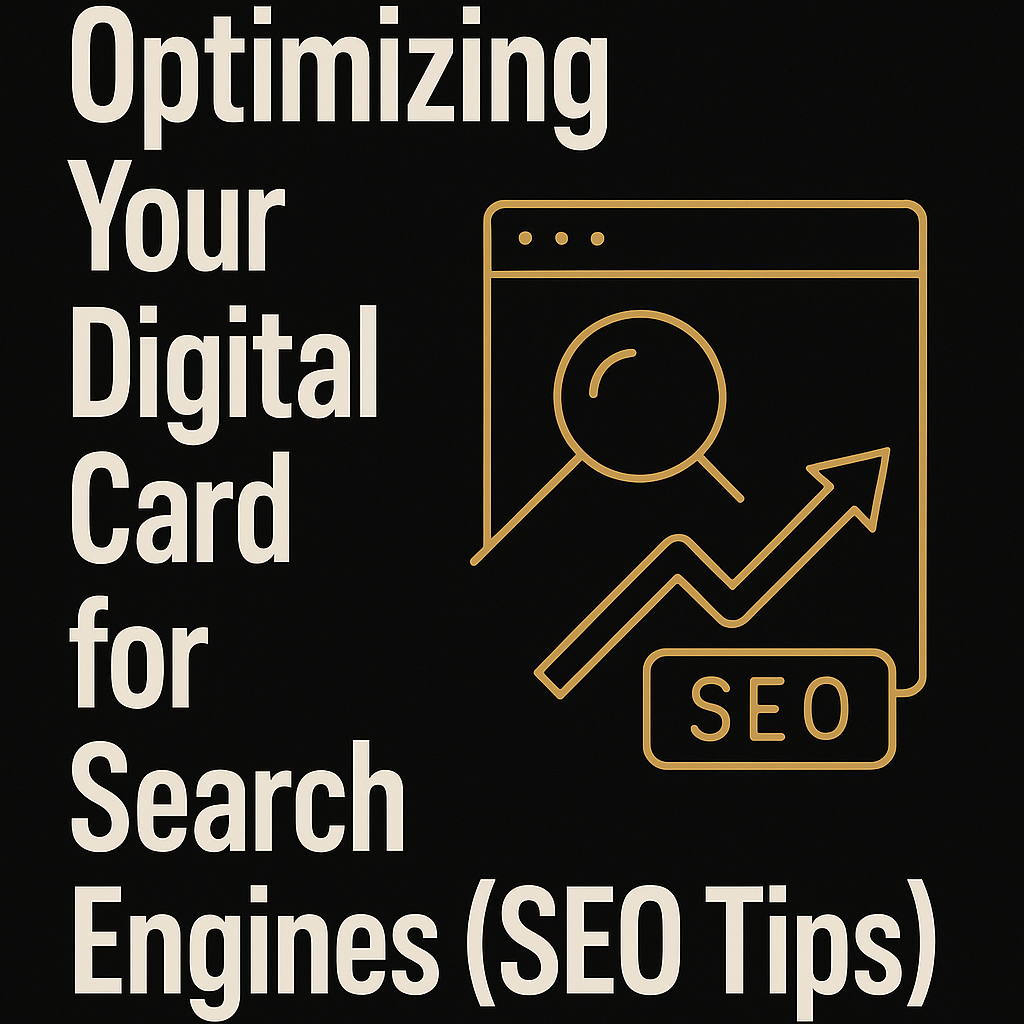 Optimizing Your Digital Card for Search Engines (SEO Tips)